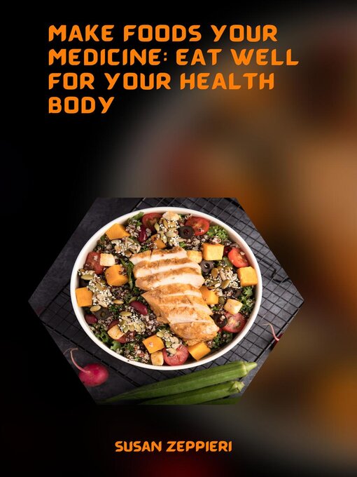 Title details for Make Foods Your Medicine Eat Well For Your Healthy Body by Susan Zeppieri - Available